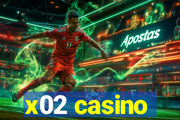 x02 casino